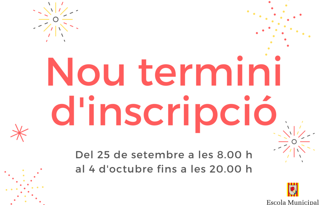 Nou termini d’inscripció