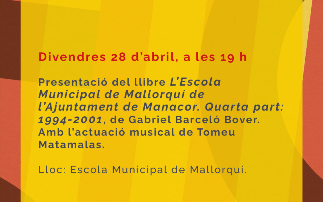 L’Escola Municipal de Mallorquí de l’Ajuntament de Manacor (Quarta part: 1994-2001) de Gabriel Barceló Bover