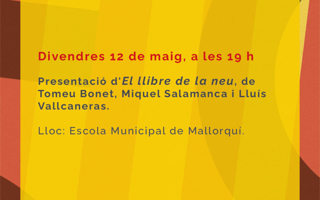 Presentació d’El llibre de la neu de Tomeu Bonet, Miquel Salamanca i Lluís Vallcaneras.