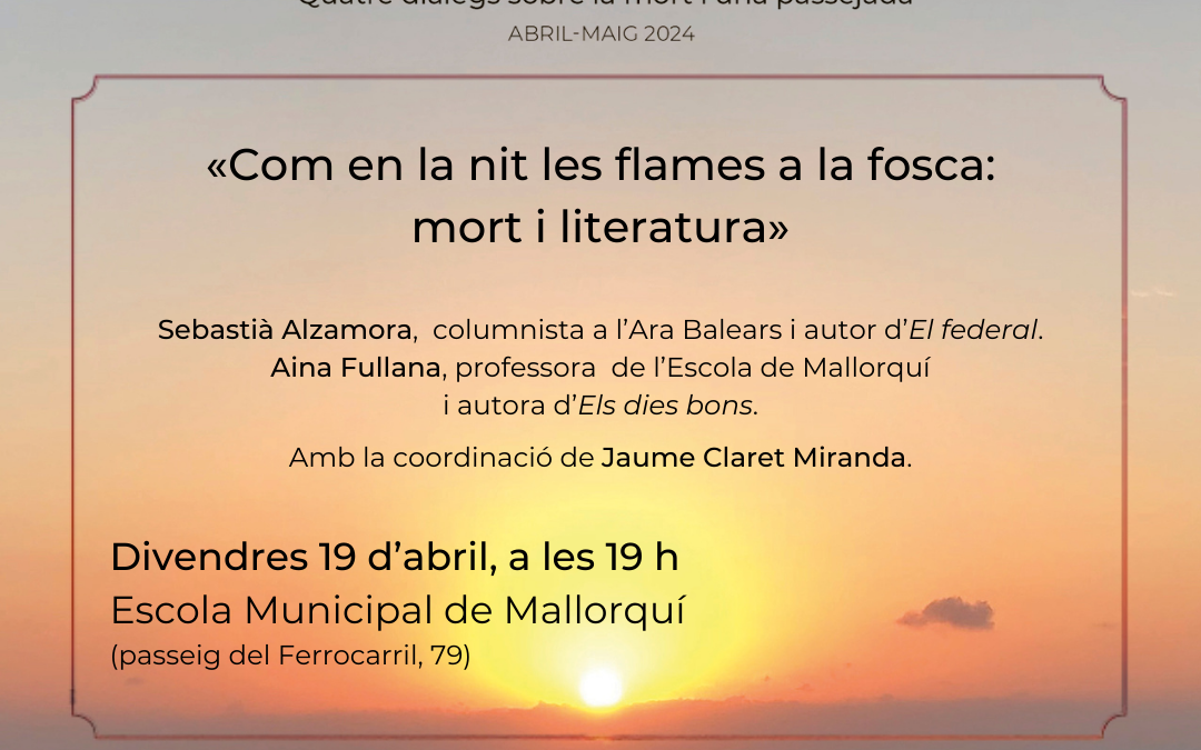 Morir quan cal, «Com en la nit les flames a la fosca: mort i literatura»